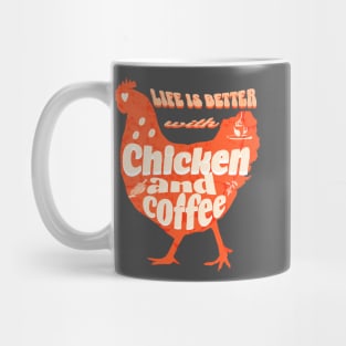 life is better with chicken and coffee Mug